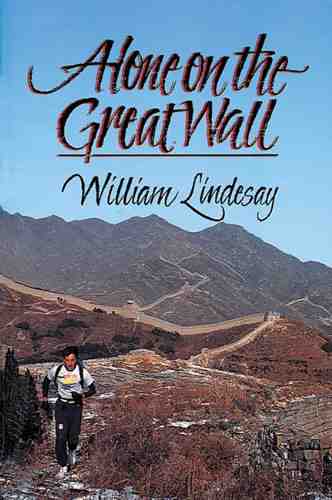 Alone on the Great Wall by William Lindesay